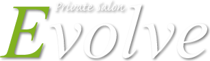 Private Salon Evolve │ プライベートサロン　エボル